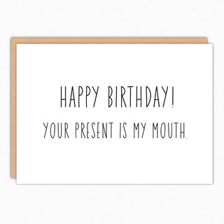 Your Present is My Mouth Card